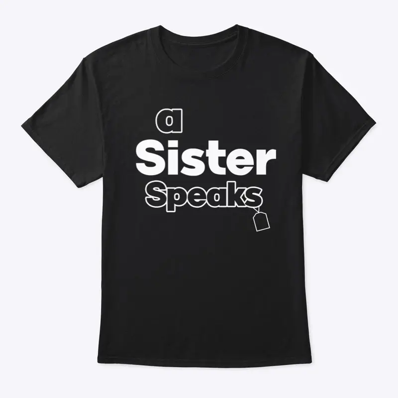 A Sister Speaks TShirt